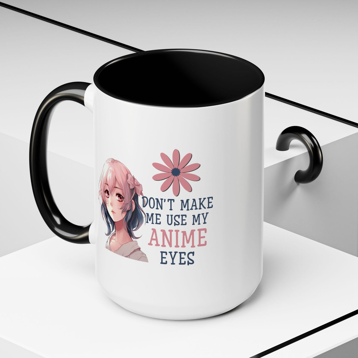 Humor Mug - Don't Make Me Use My Anime Eyes