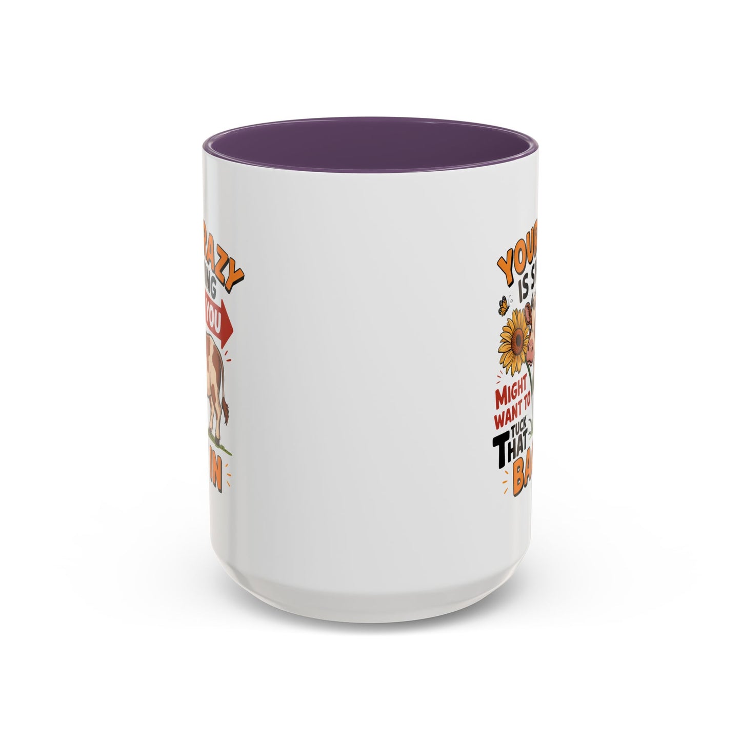 Humor Mug - You're Crazy is Showing