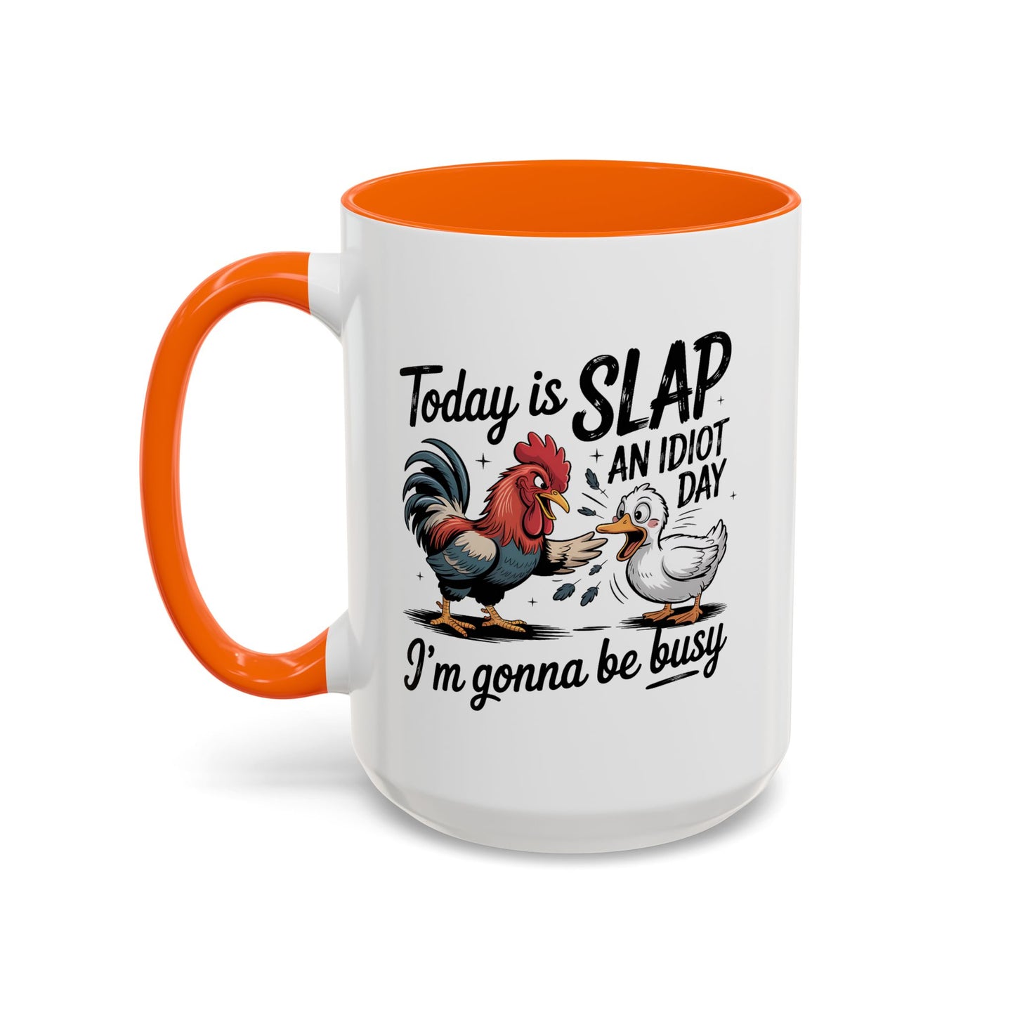 Humor Mug - Today is Slap An Idiot Day