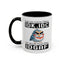 Humor Mug - Just So We're Clear