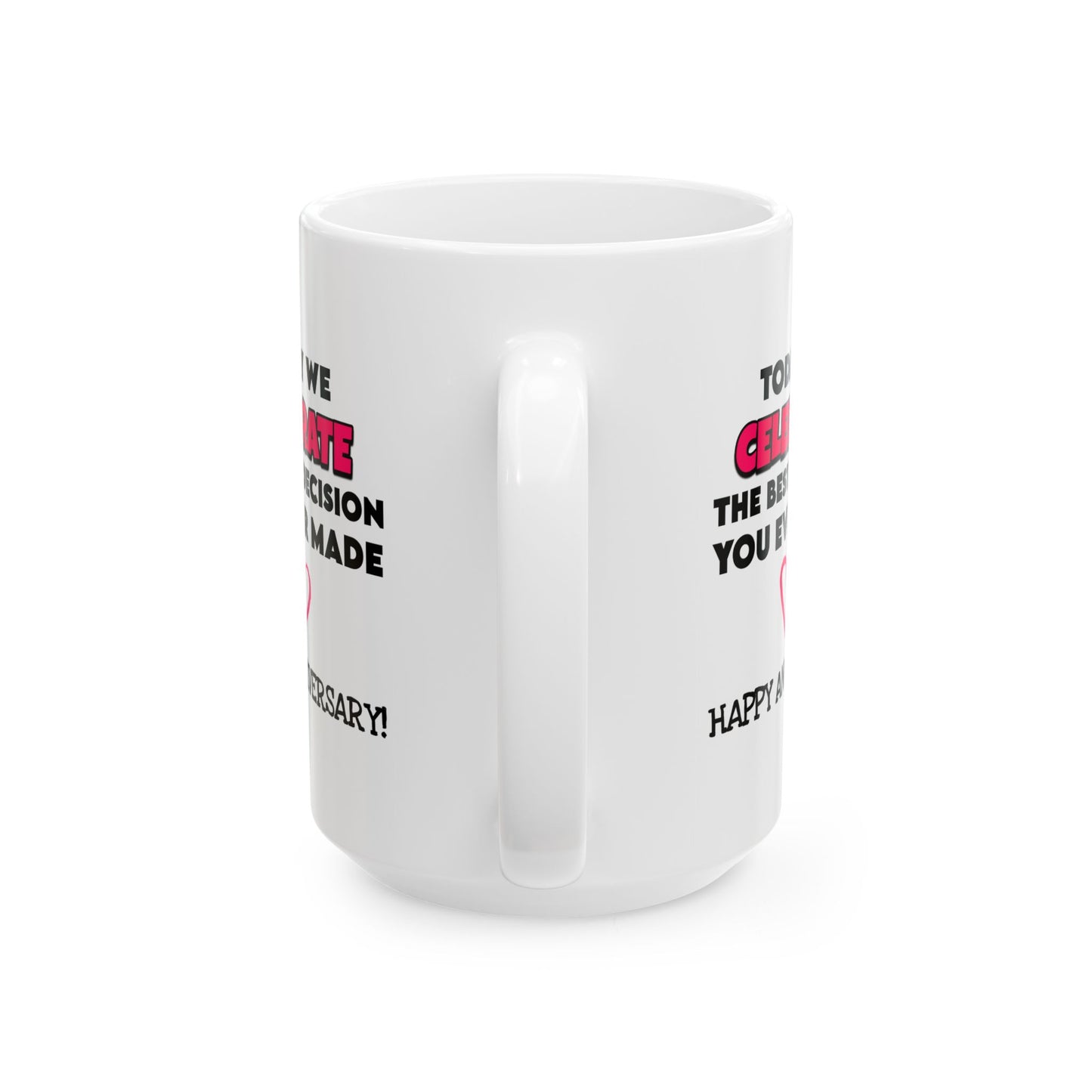Anniversary Mug - Today We Celebrate The Best