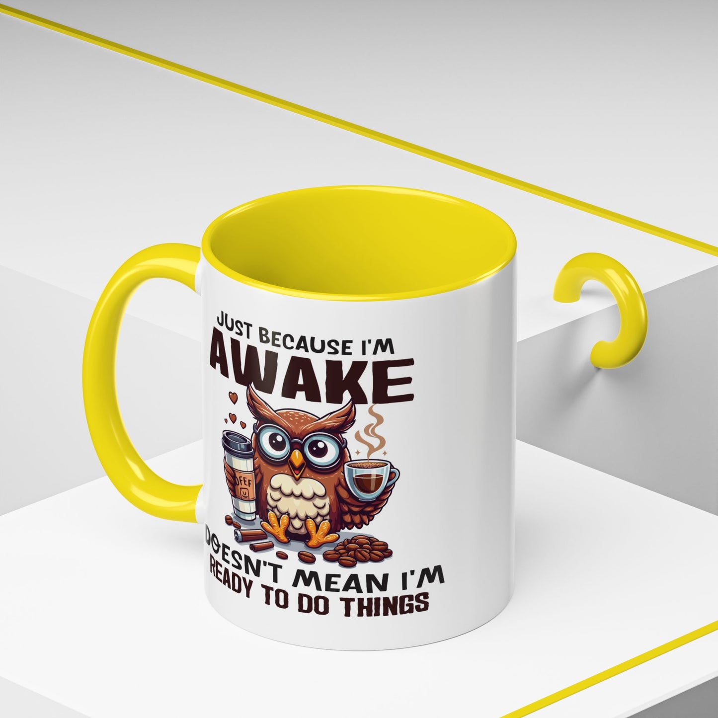 Humor Mug - Just Because I'm Awake