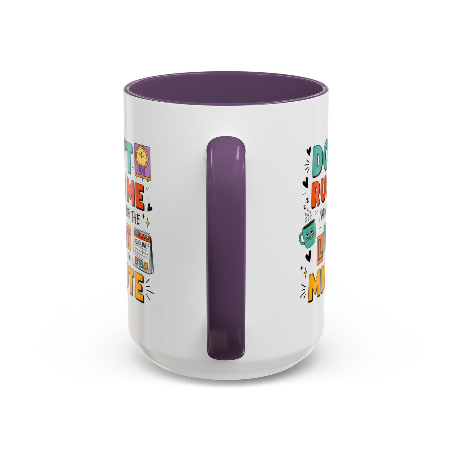 Humor Mug - Don't Rush Me
