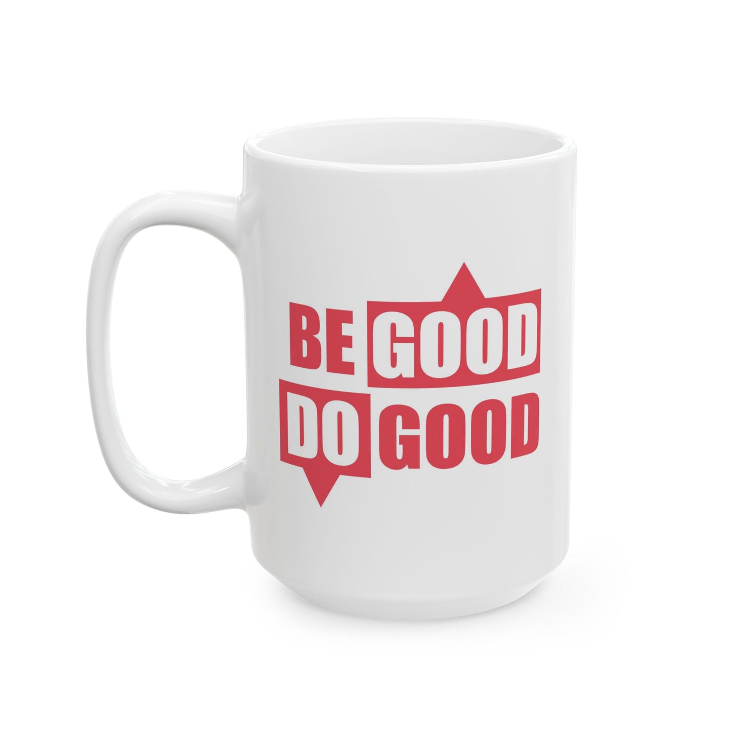 Motivation Mug - Be Good Do Good