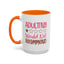 Humor Mug - Adulting Would Not Recommend