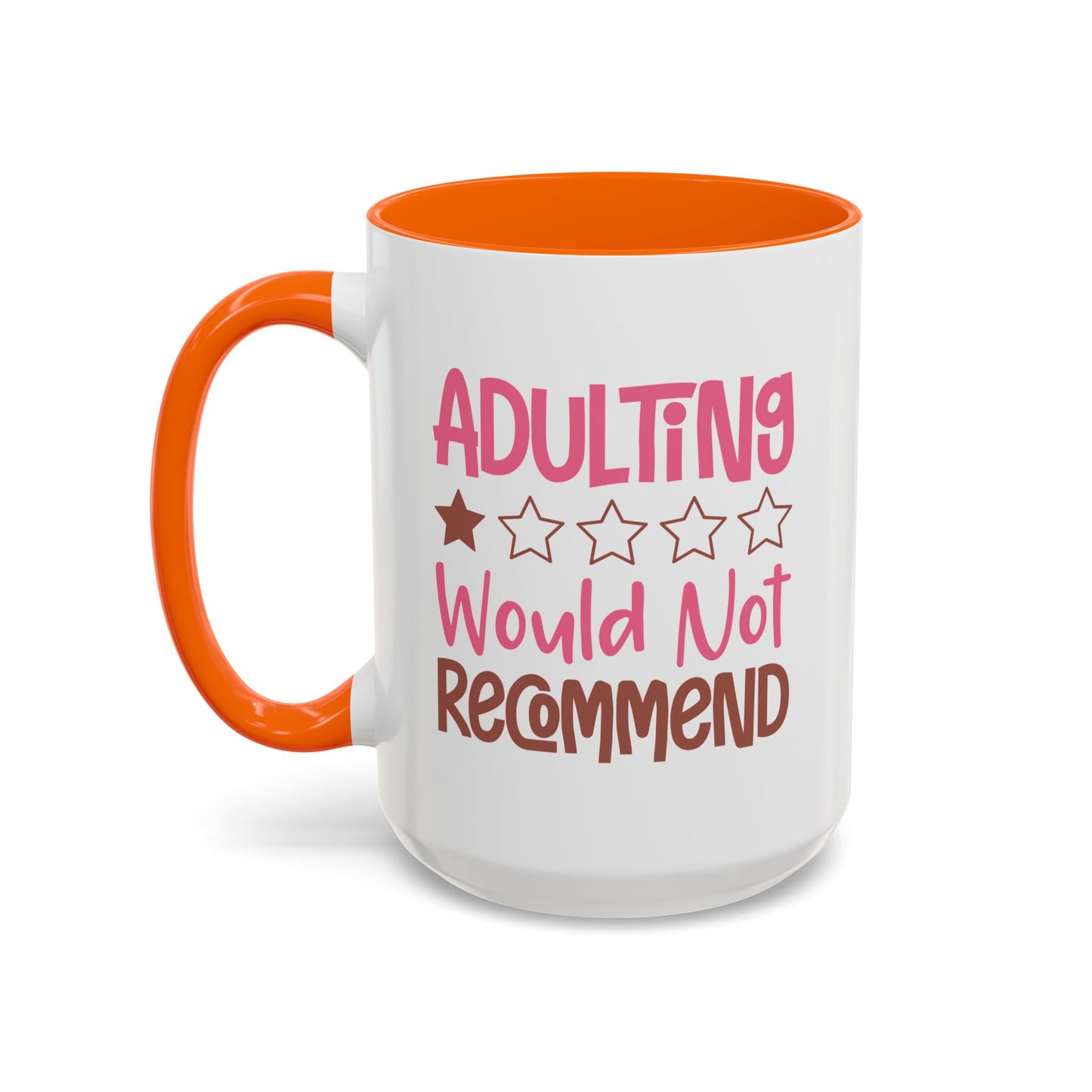 Humor Mug - Adulting Would Not Recommend