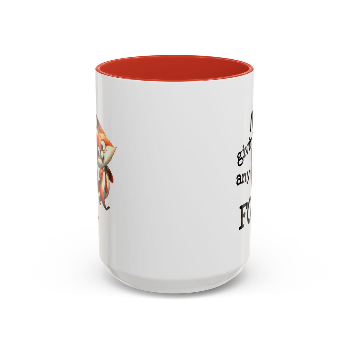 Humor Mug - Not Givin Any Fox