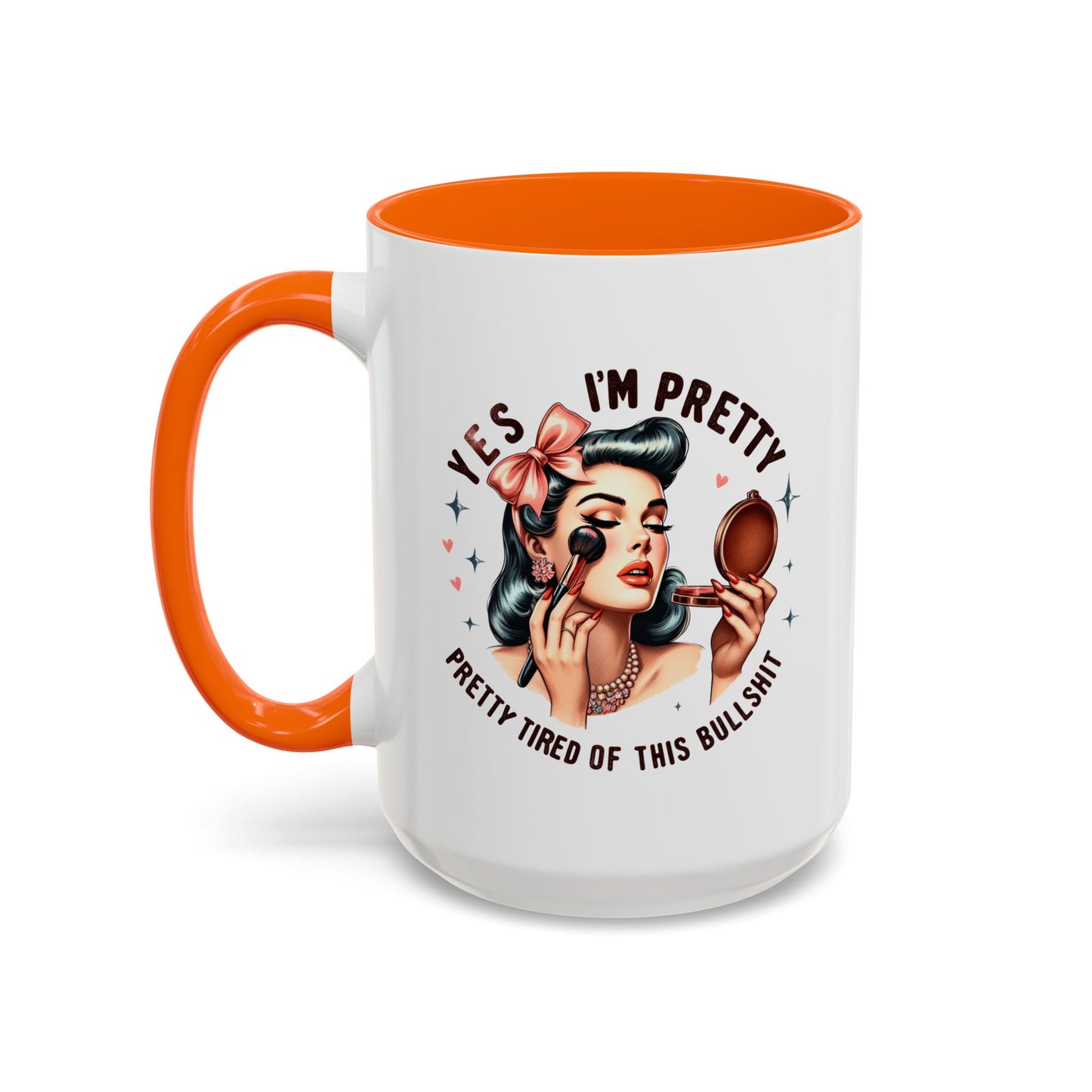 Humor Mug - Yes I'm Pretty