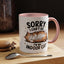 Humor Mug - Sorry I Can't Go