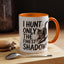 Animal Mug - I Only Hunt The Finest Shadows