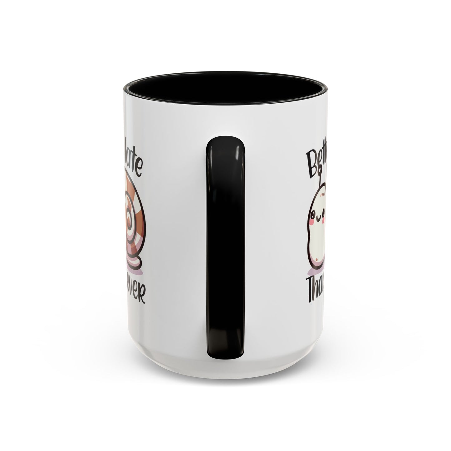 Humor Mug - Better Late Than Never