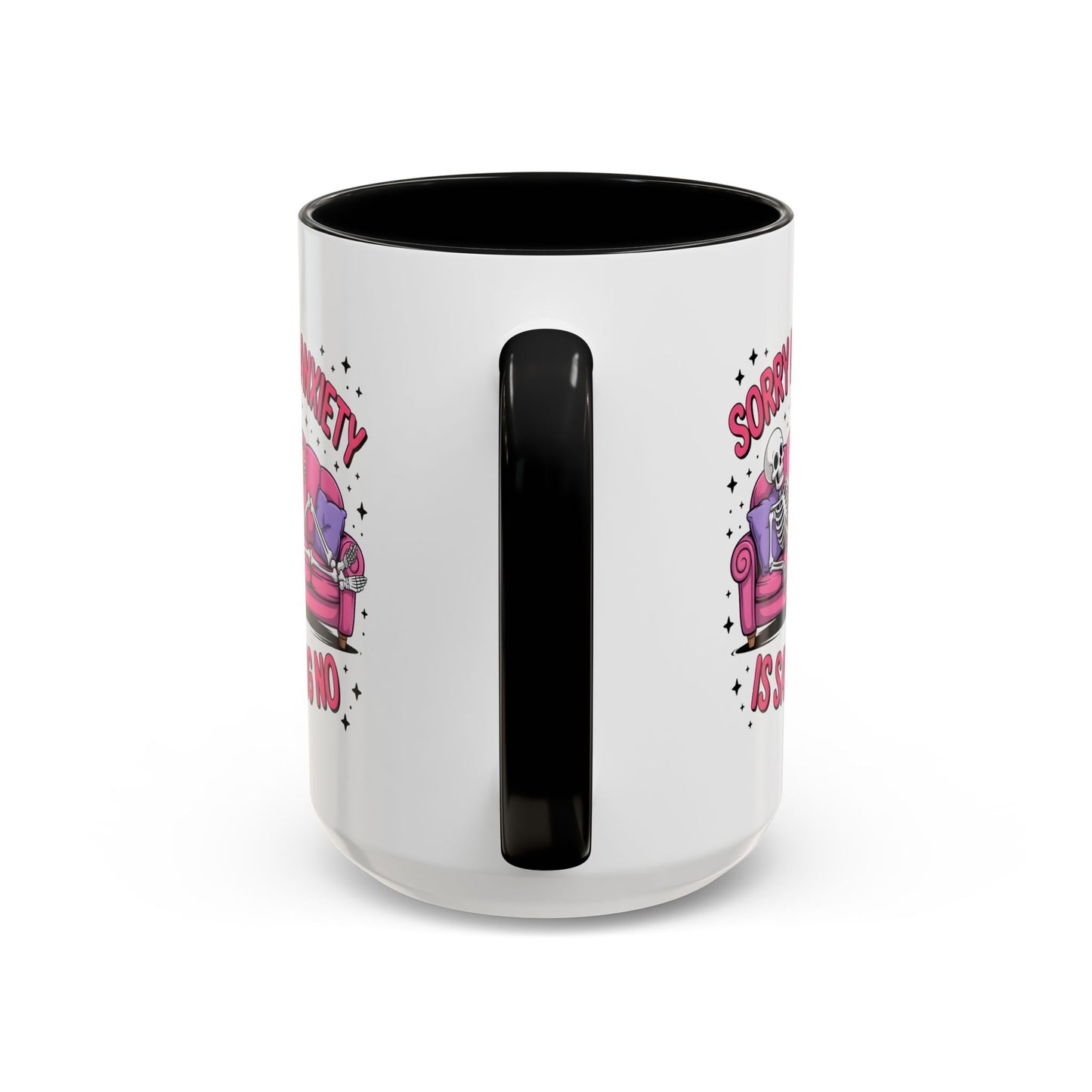 Humor Mug - Sorry My Anxiety