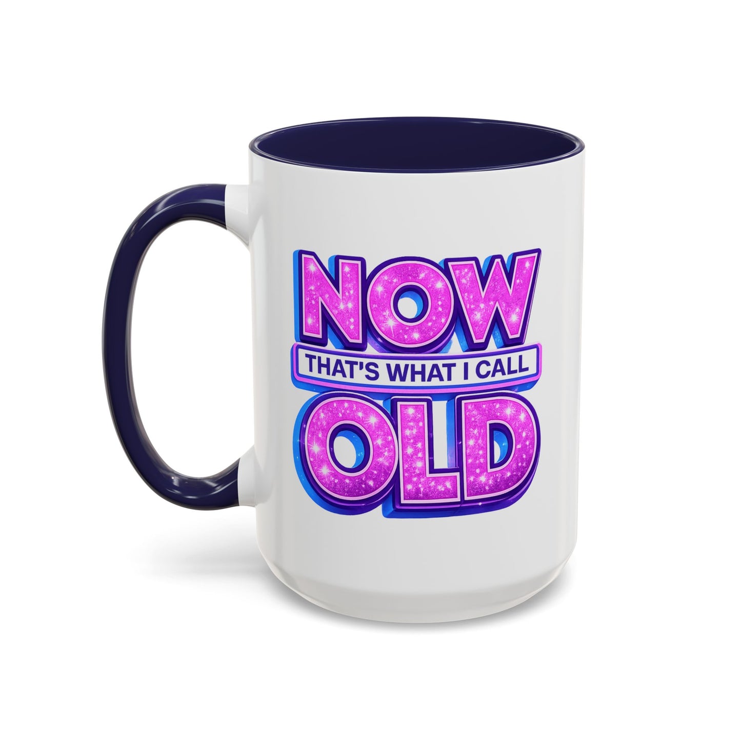 Birthday Mug - Now That's What I Call Old