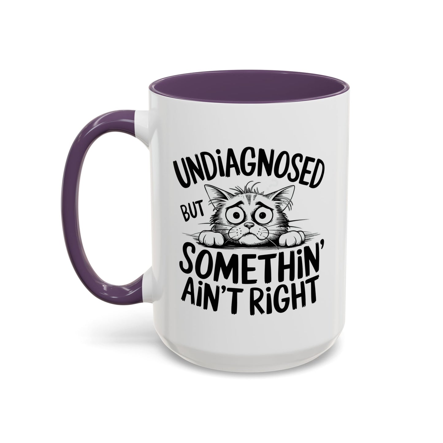 Animal Mug - Undiagnosed But Somethin' Ain't Right