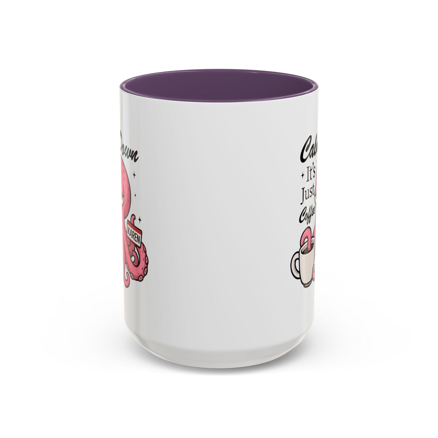 Humor Mug - Calm Down It's Just Coffee Karen