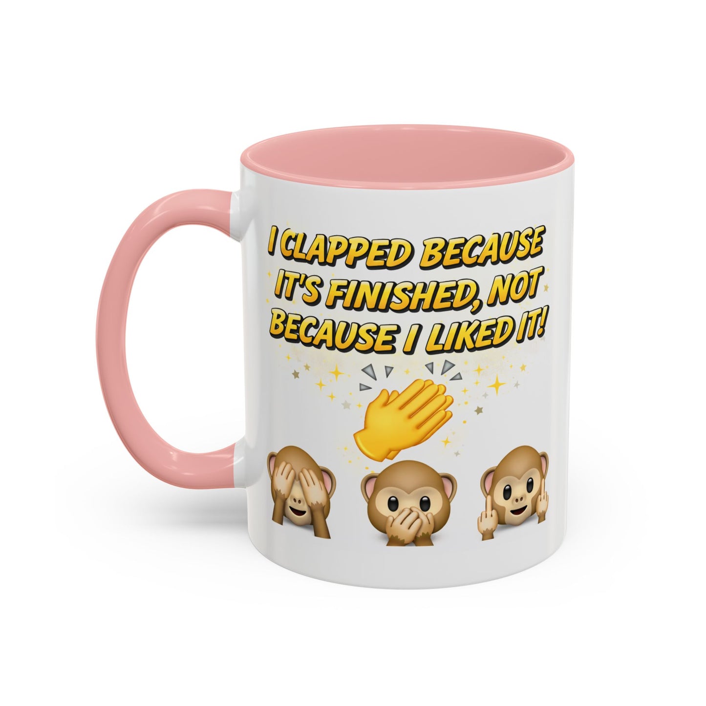 Humor Mug - I Clapped Because It's Finished