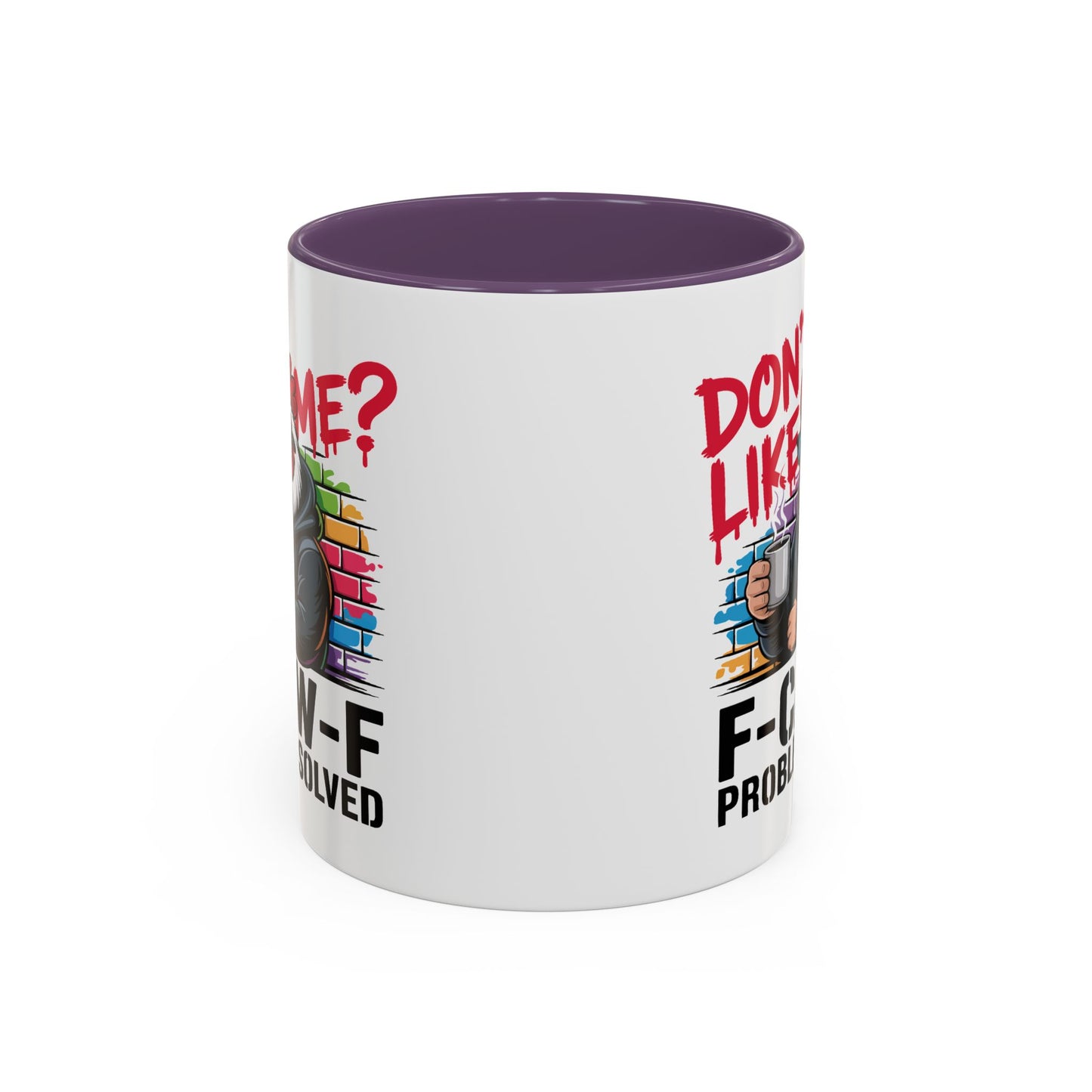 Humor Mug - Don't Like Me