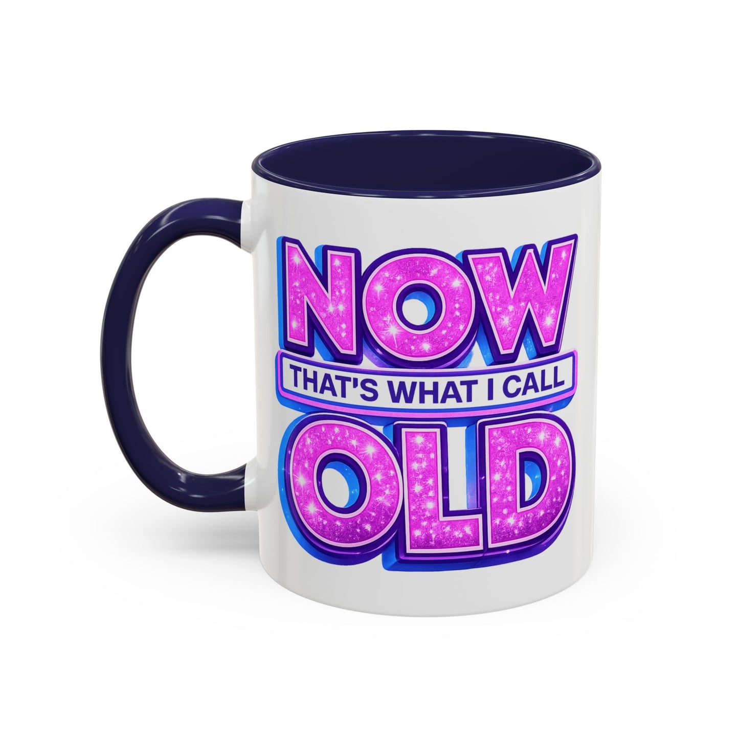 Birthday Mug - Now That's What I Call Old