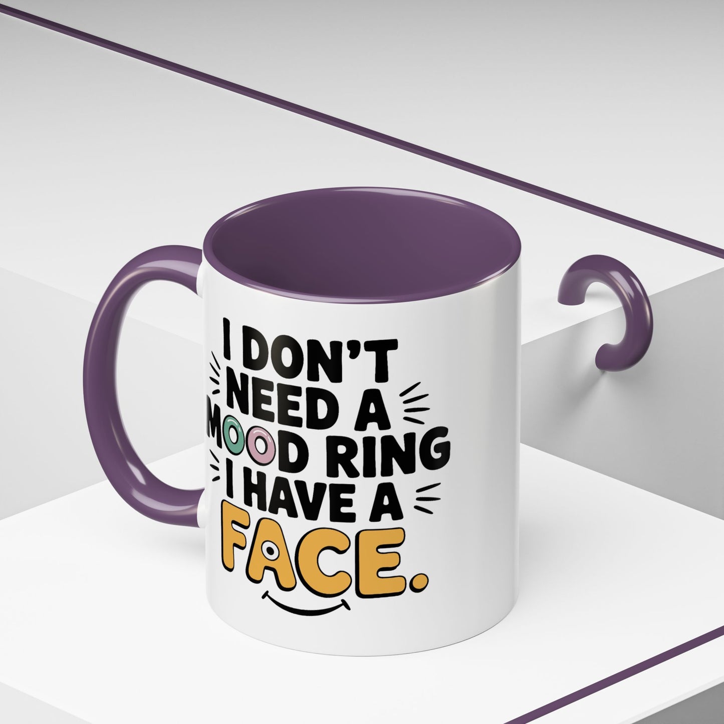 Humor Mug - I Don't Need a Mood Ring