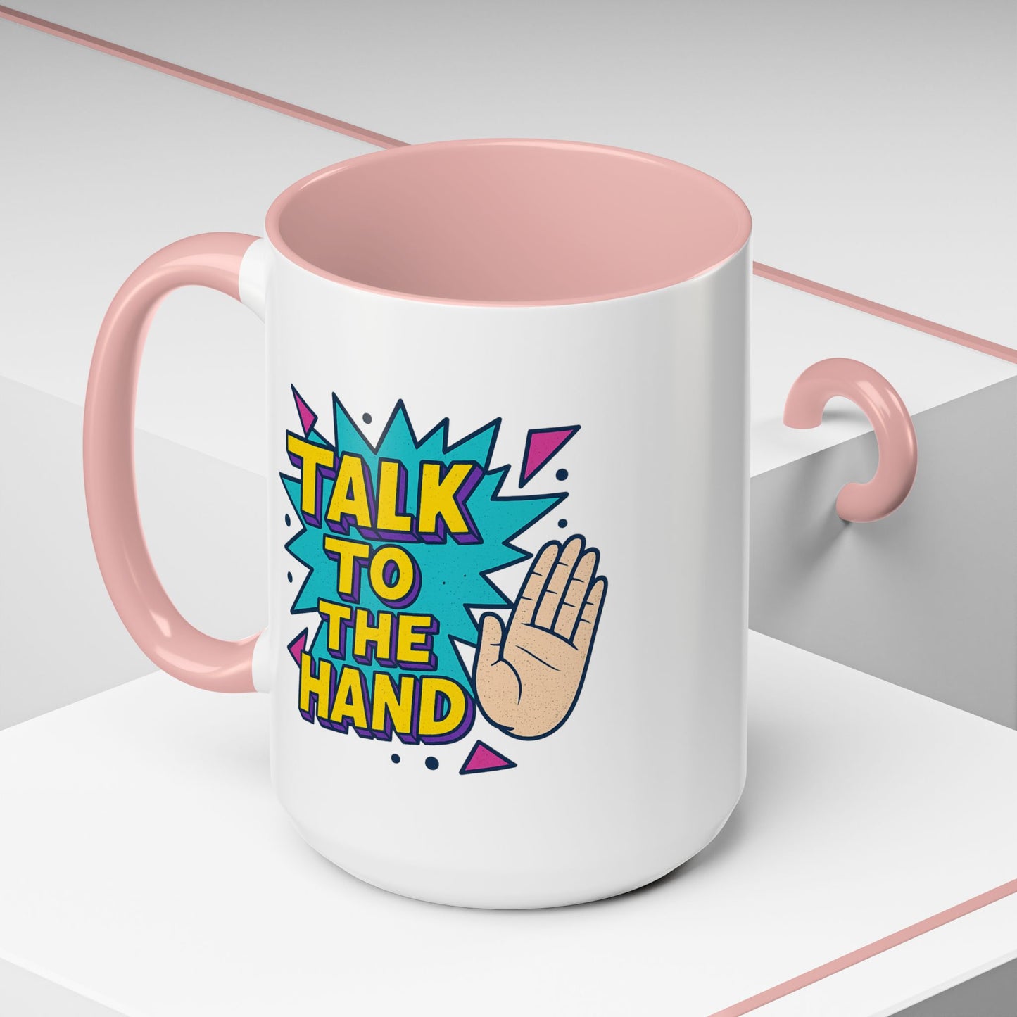 Humor Mug - Talk To the Hand