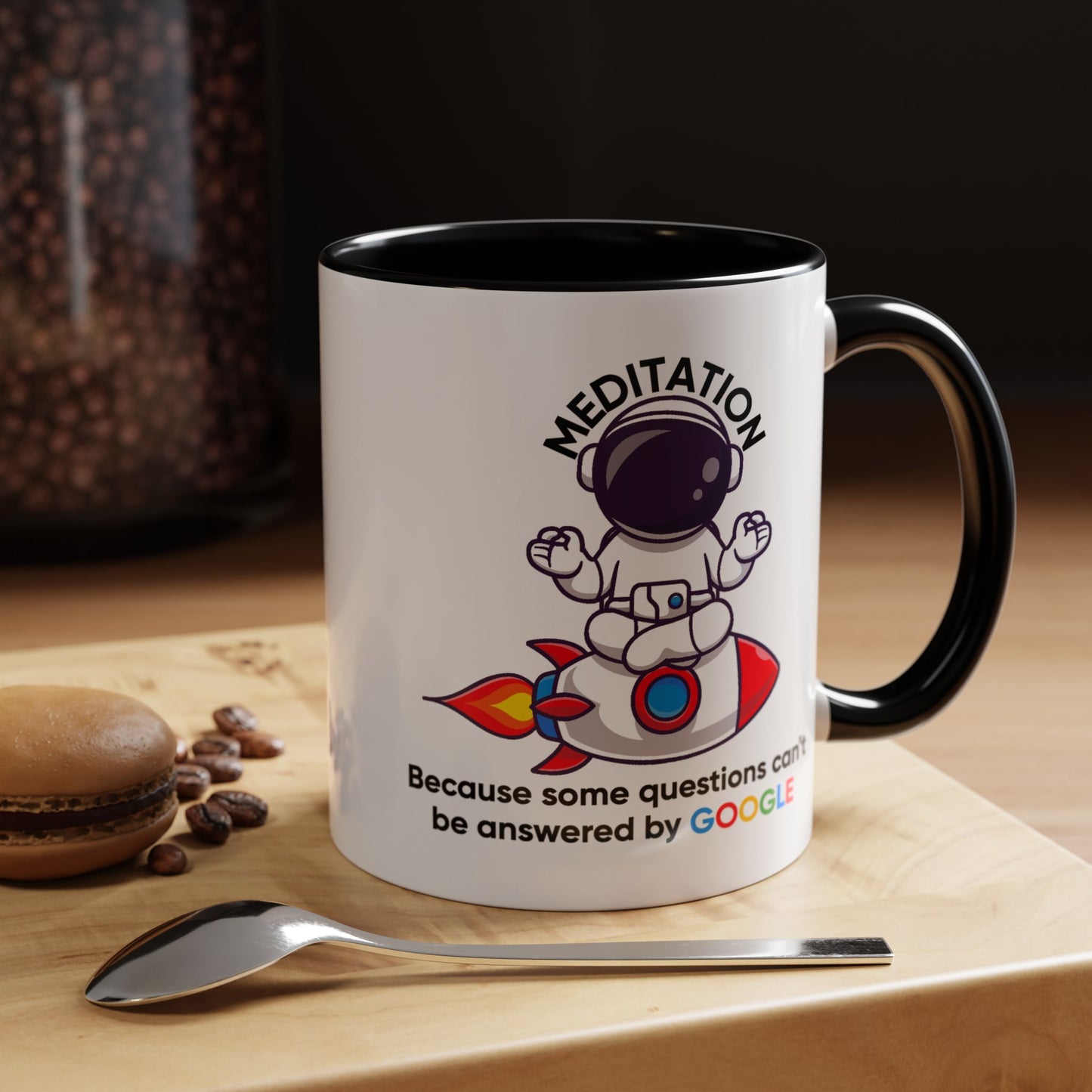 Humor Mug - Meditation Because Some Questions Can't Be Answered By Google