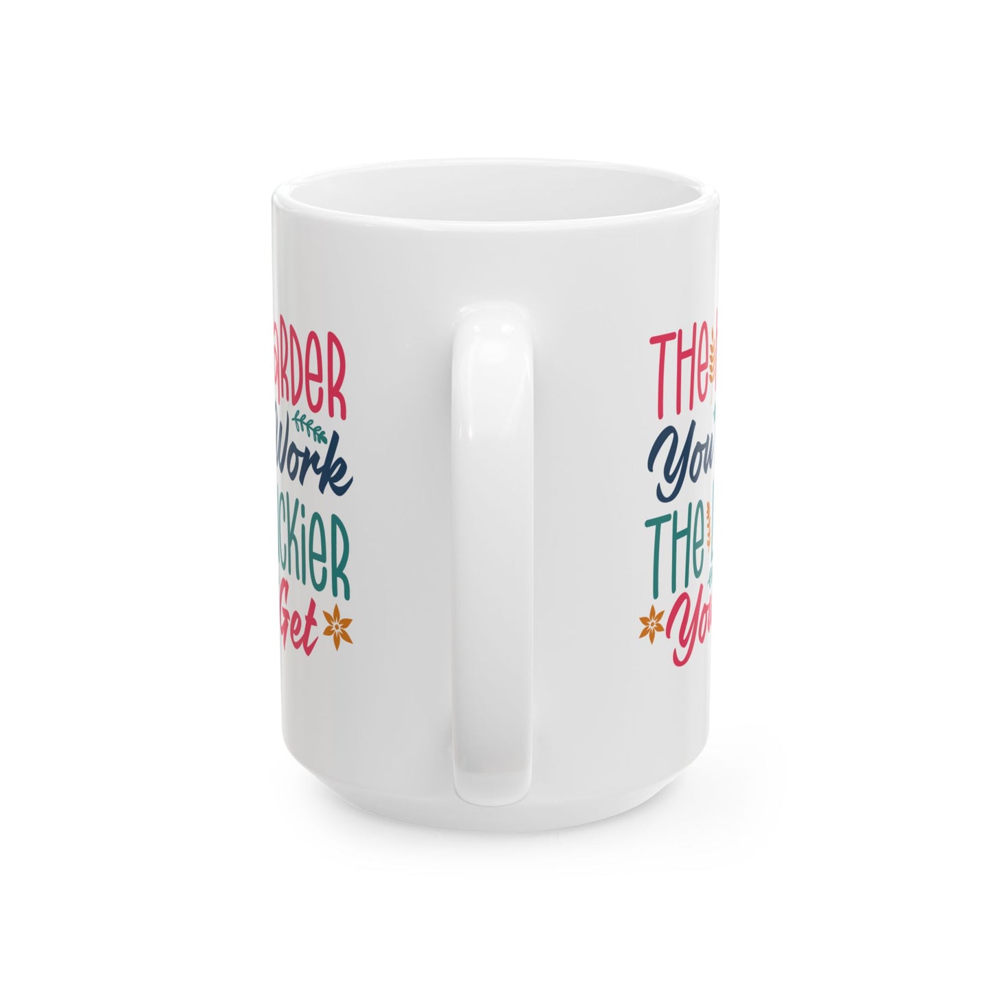 Motivation Mug - The Harder You Work The Luckier You Get
