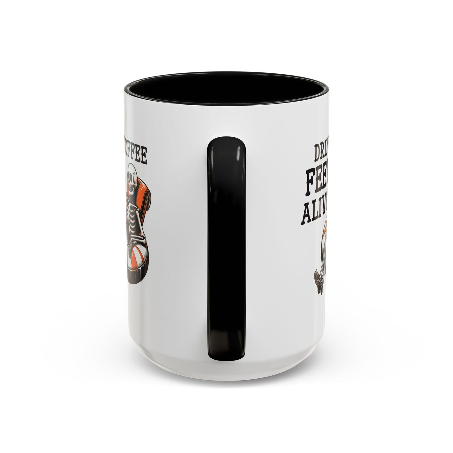 Humor Mug - Drink Coffee Feel Alive