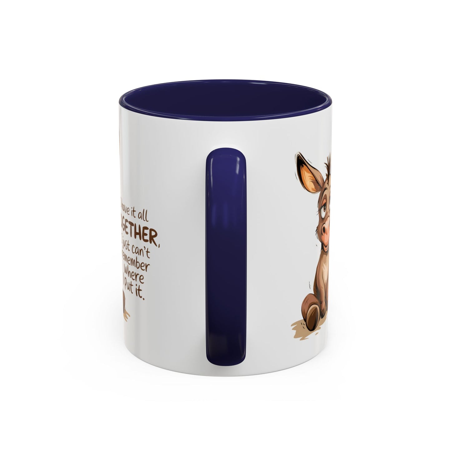 Humor Mug - I Have It All Together