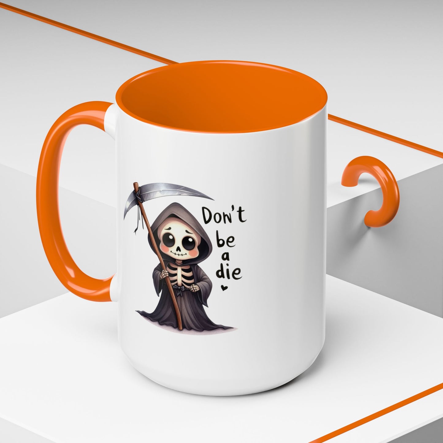 Humor Mug - Don't Be a Die