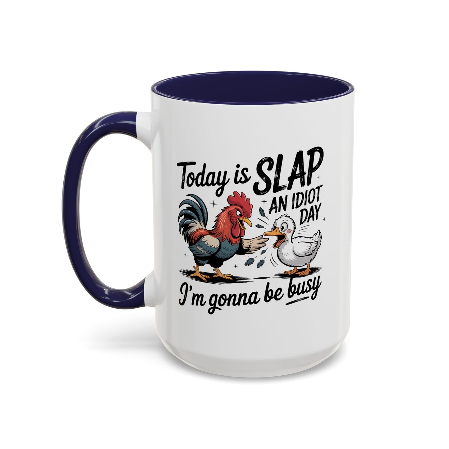 Humor Mug - Today is Slap An Idiot Day