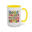 Animal Mug - Dogs Make Everything Better