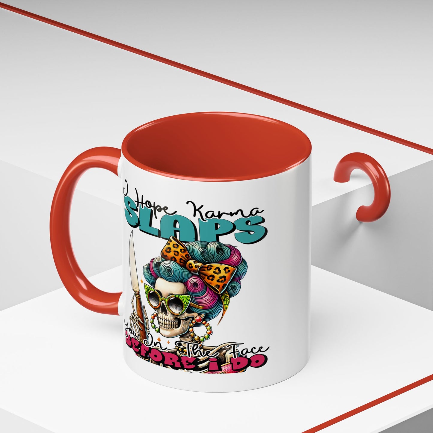 Humor Mug - I Hope Karma Slaps You in the Face