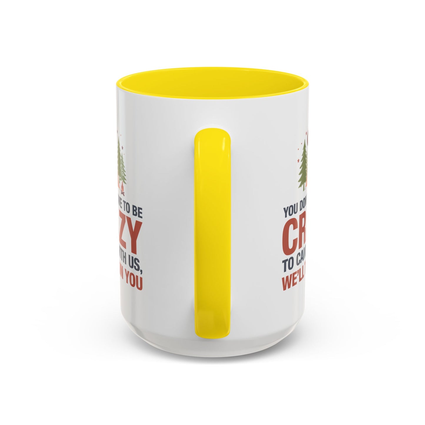 Humor Mug - You Don't Have to Be Crazy to Camp With Us