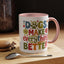 Animal Mug - Dogs Make Everything Better