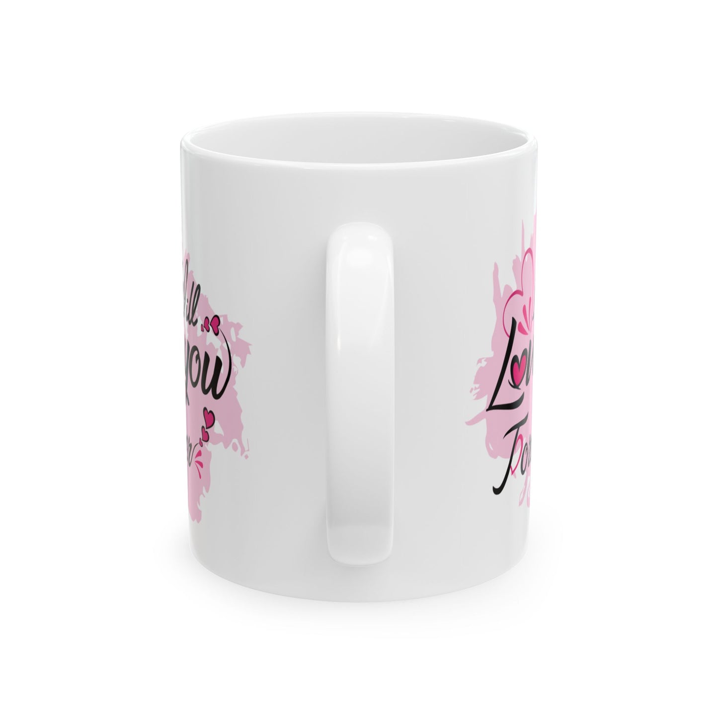 Anniversary Mug - I Will Love You Forever