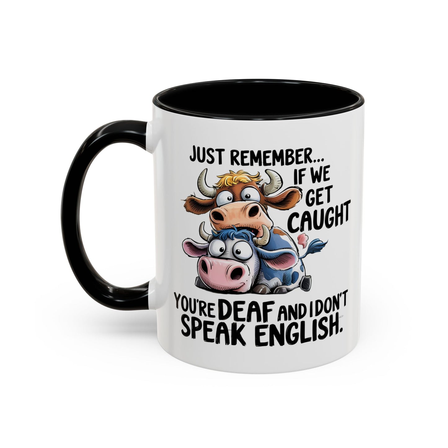 Humor Mug - Just Remember If We Get Caught