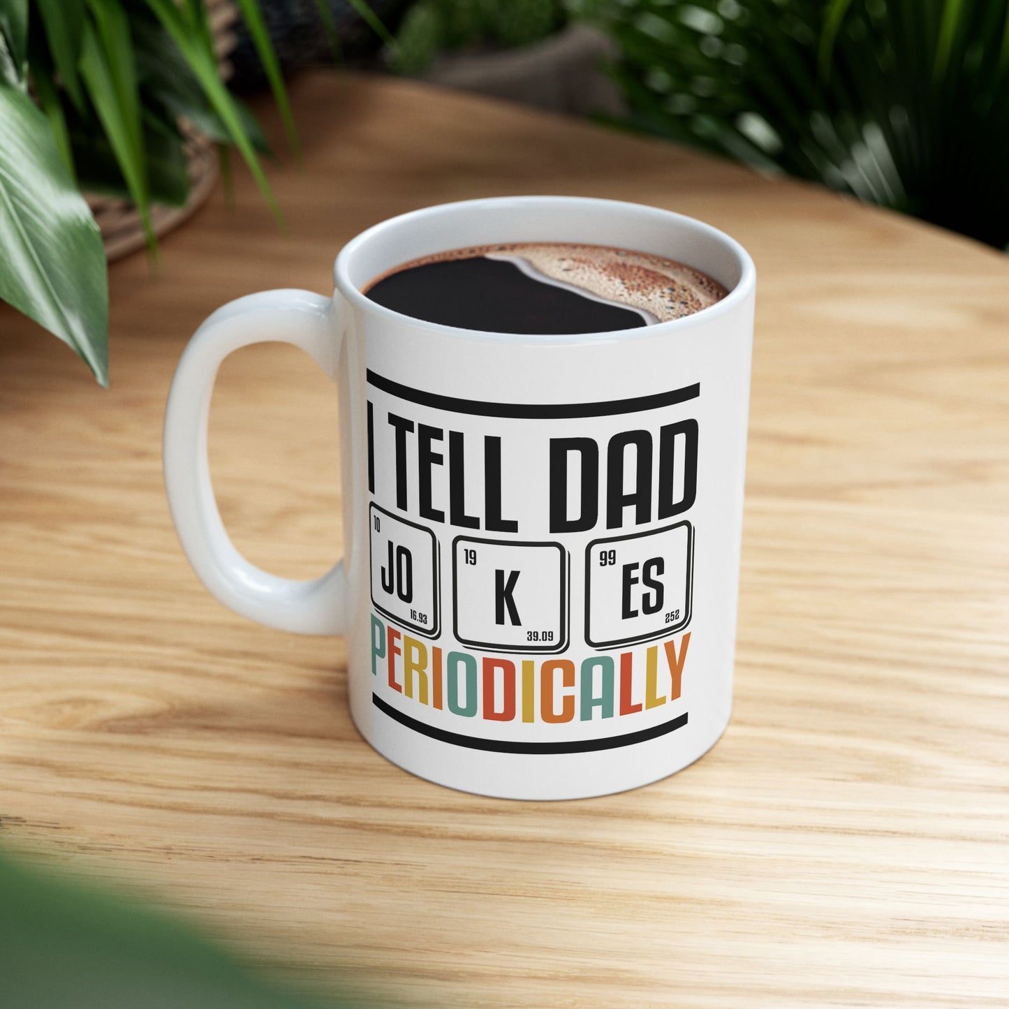 Father's Day Mug - I Tell Dad Jokes