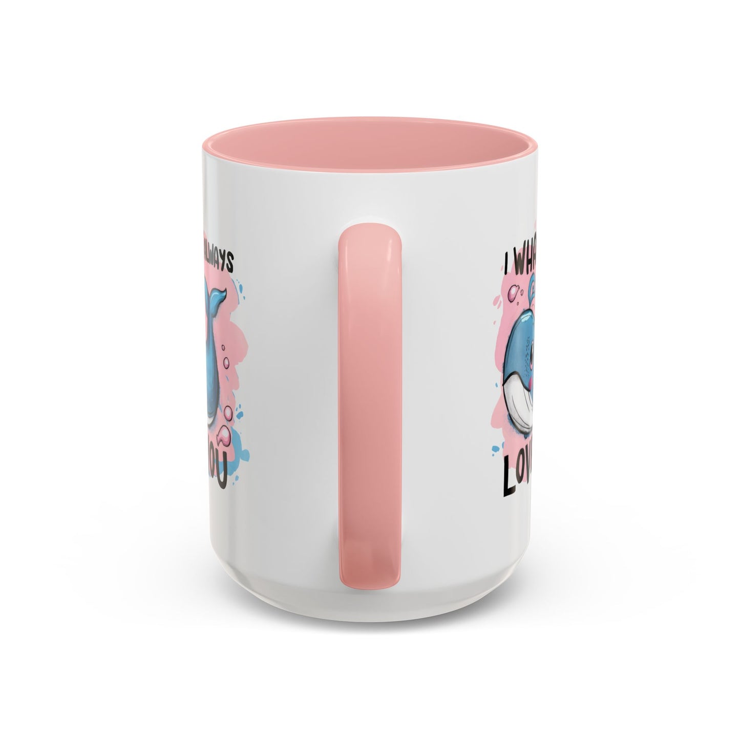 Valentine's Day Mug - I Whale Always Love You