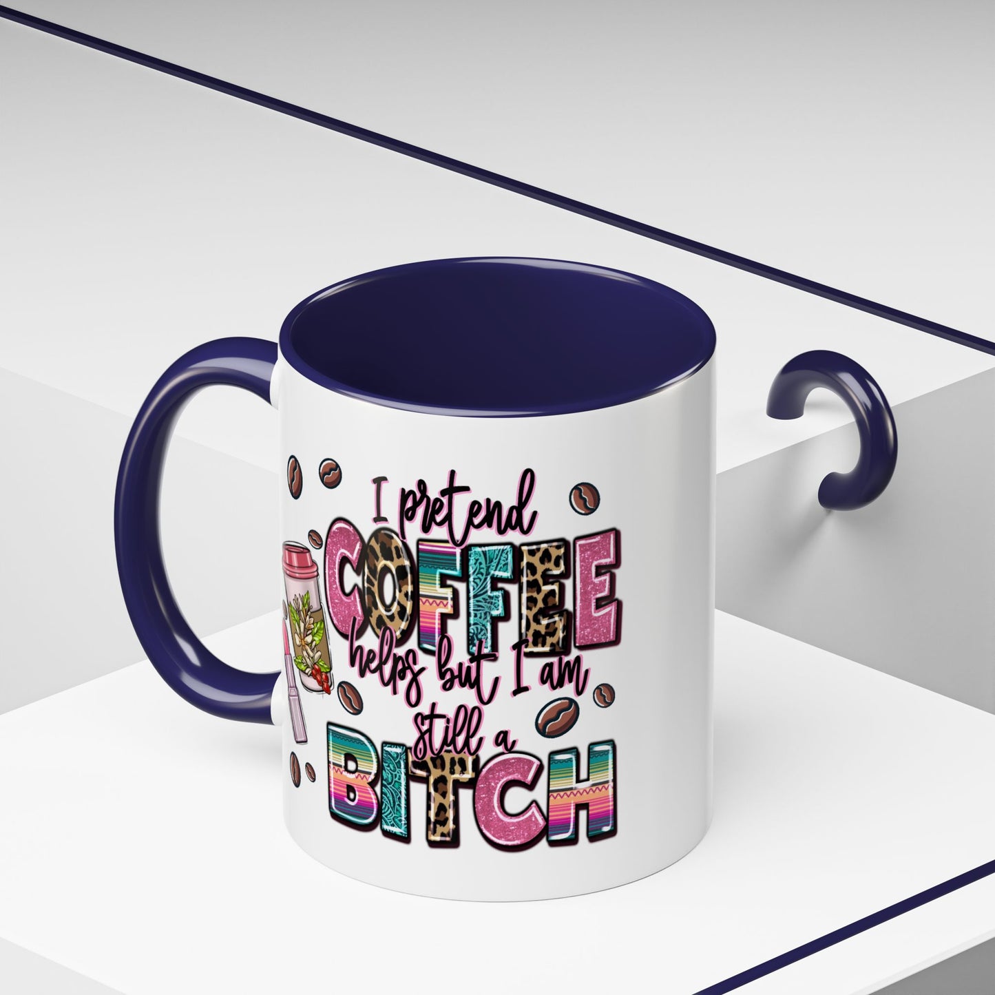 Humor Mug - I Pretend Coffee Helps