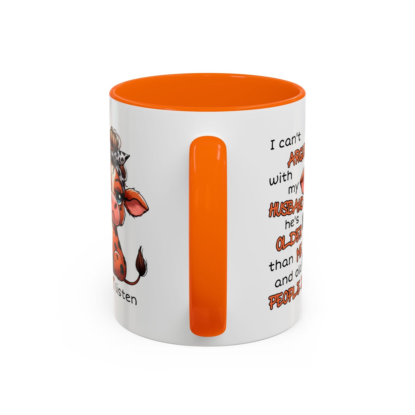 Humor Mug - I Can't Argue With My Husband