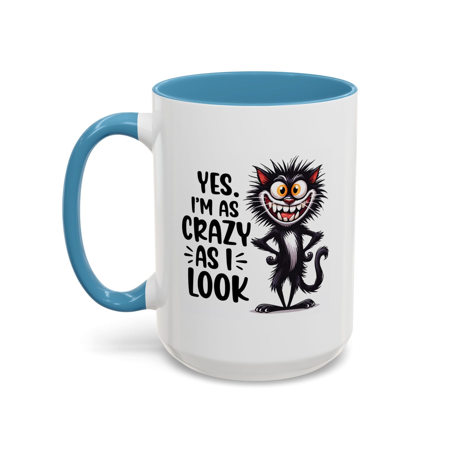 Humor Mug - Yes I am as Crazy
