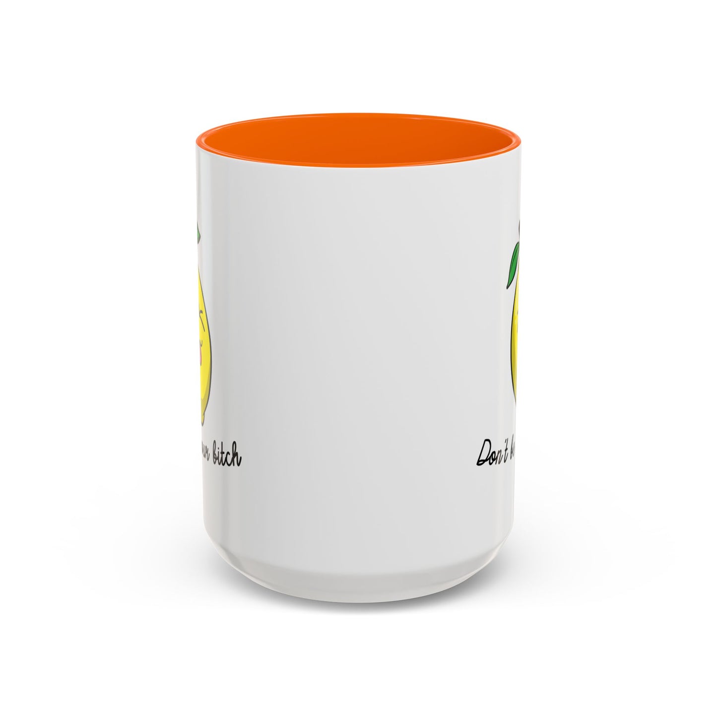 Adult Mug - Don't Be Such A Sour Bitch
