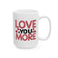 Anniversary Mug - Love You More Sketch Graphic