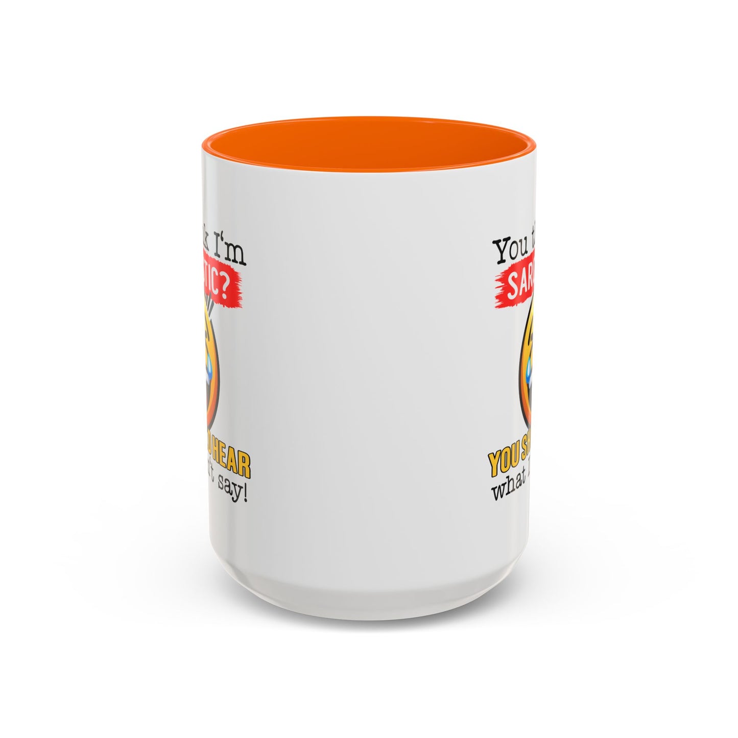 Humor Mug - You Think I'm Sarcastic Emoji