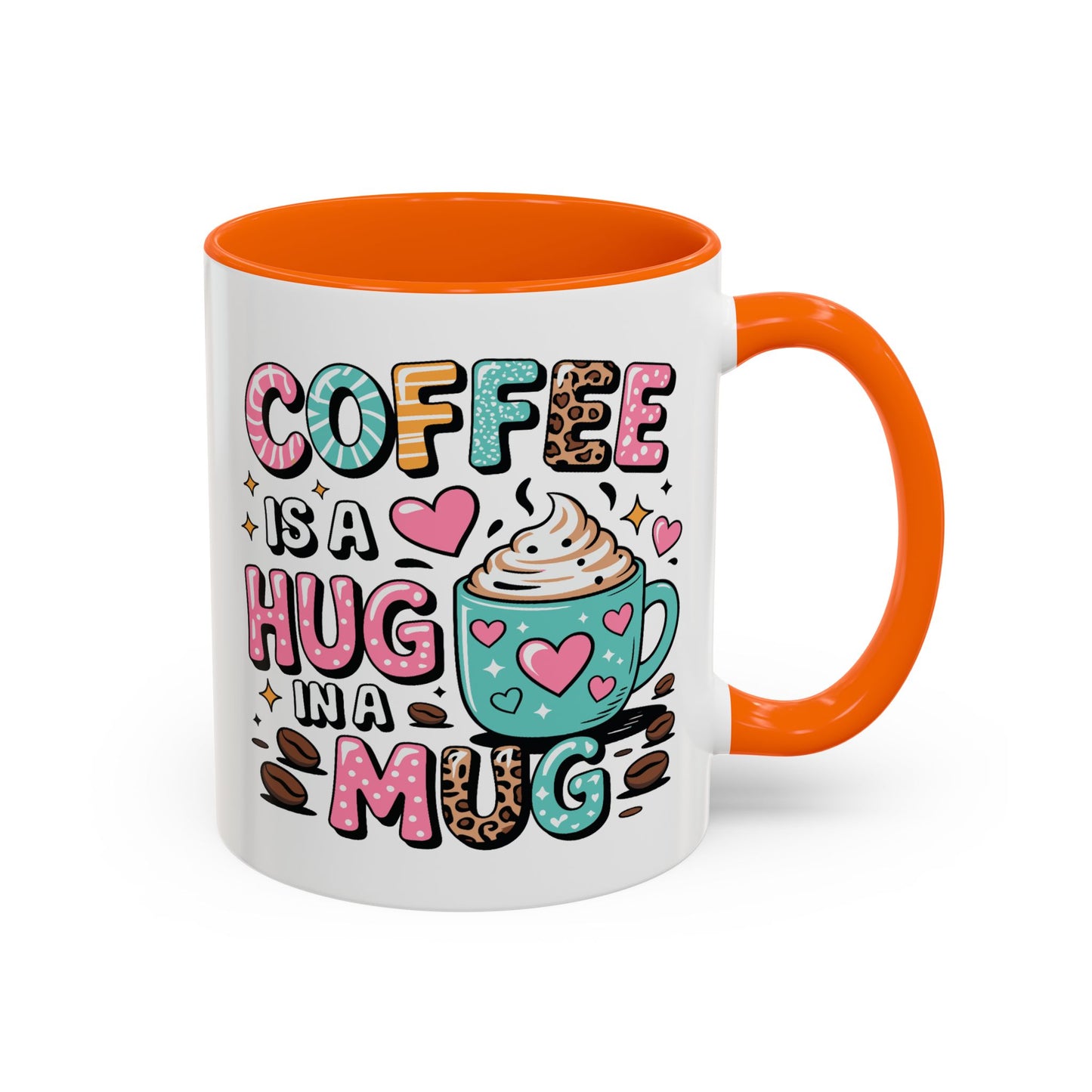 Humor Mug - Coffee is a Hug in a Mug