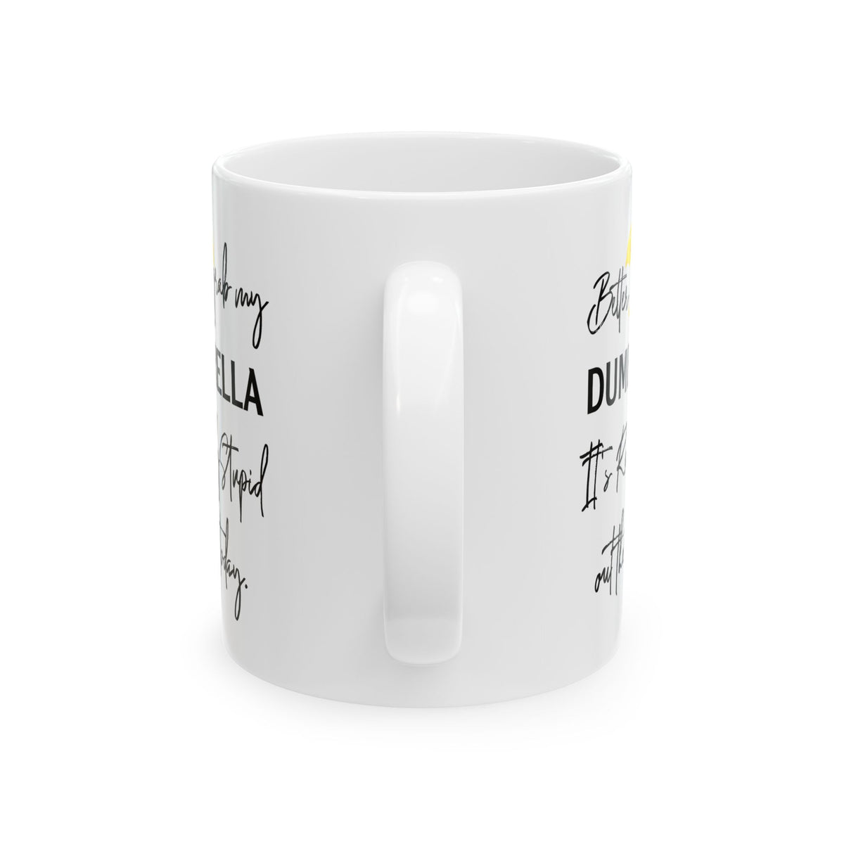 Humor Mug - Better Grab My Dumbrella