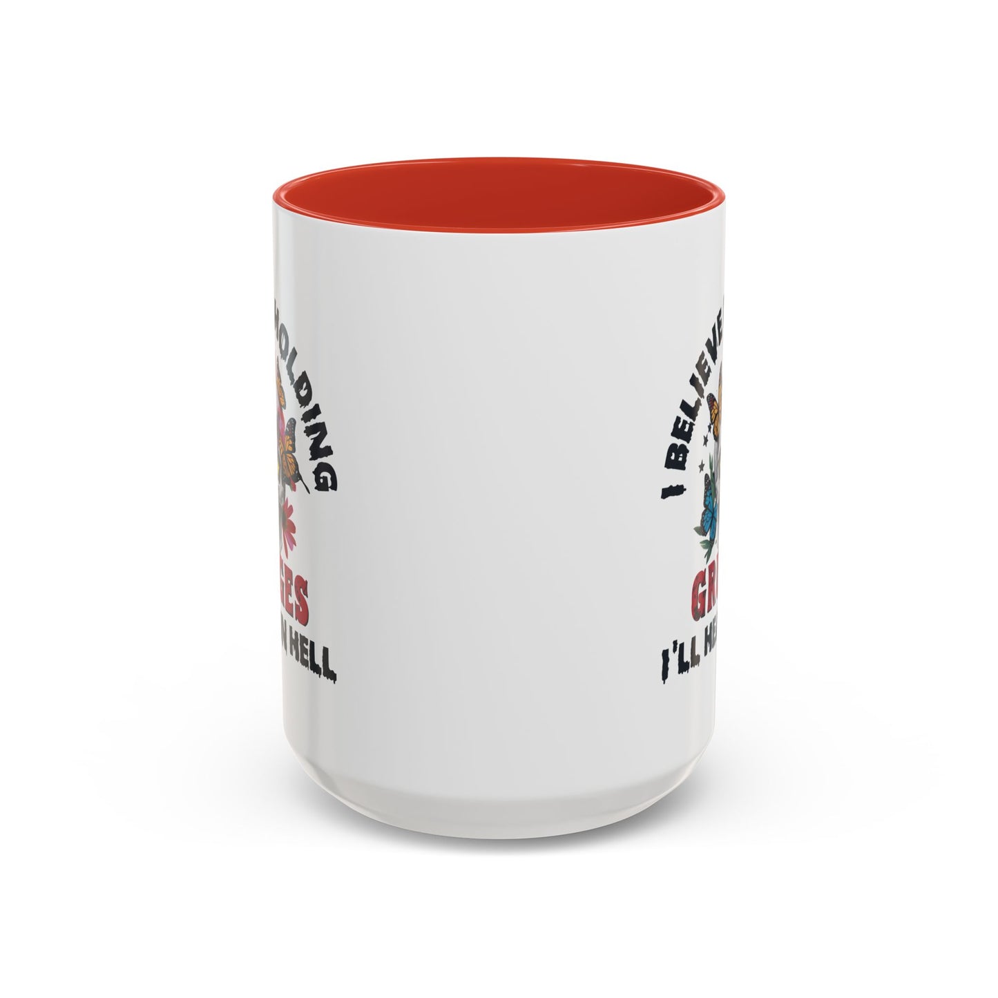 Adult Mug - I Believe in Holding Grudges