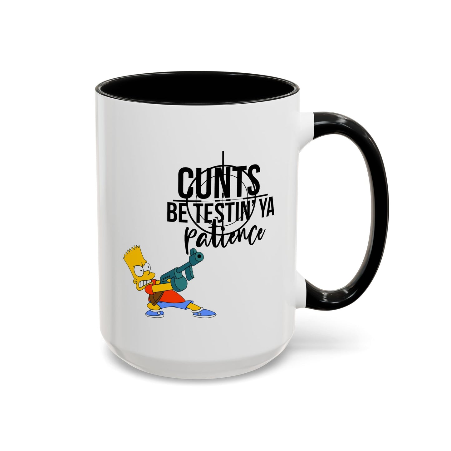 Adult Mug - Cunts Be Testing Ya Patience