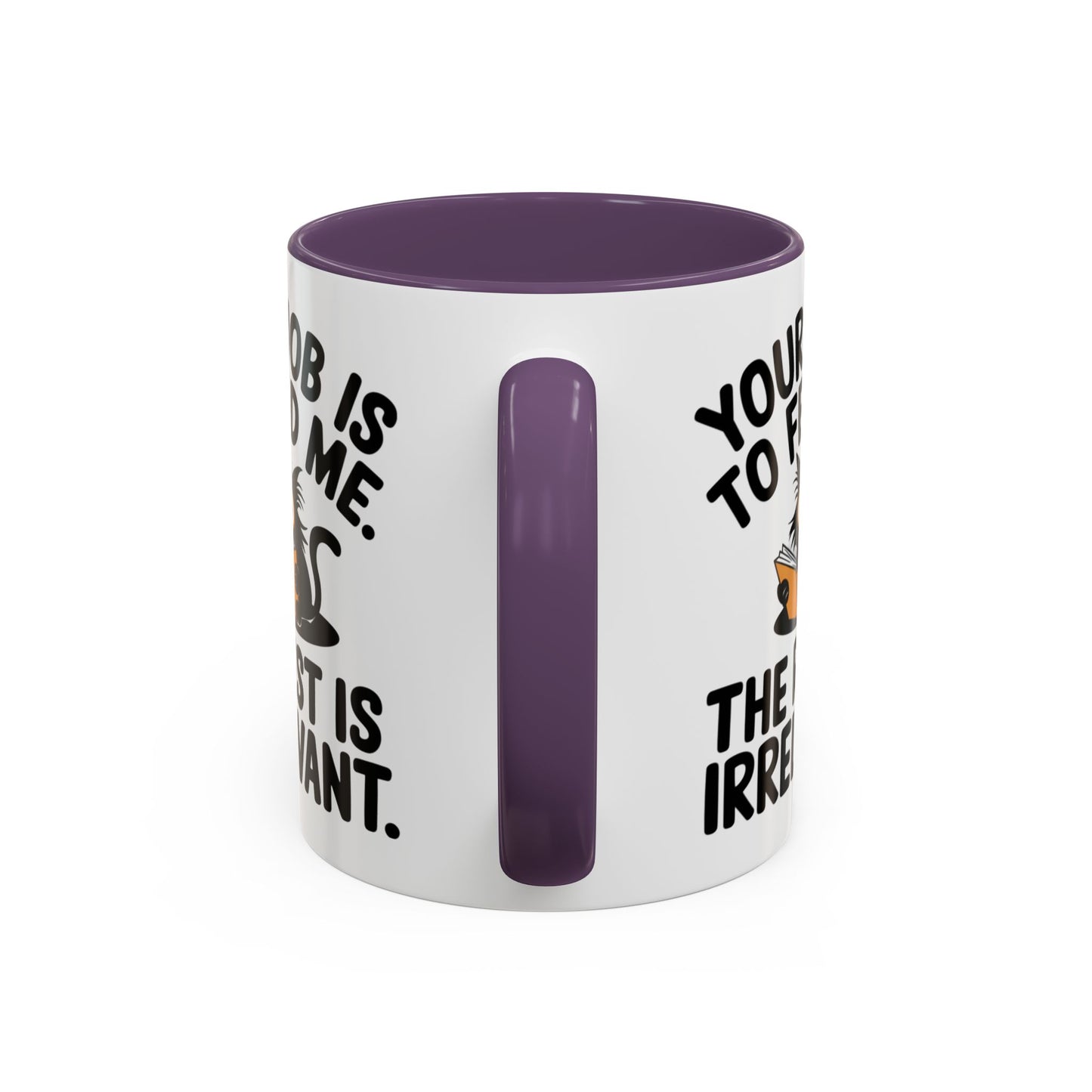 Animal Mug - Your Job Is To Feed Me