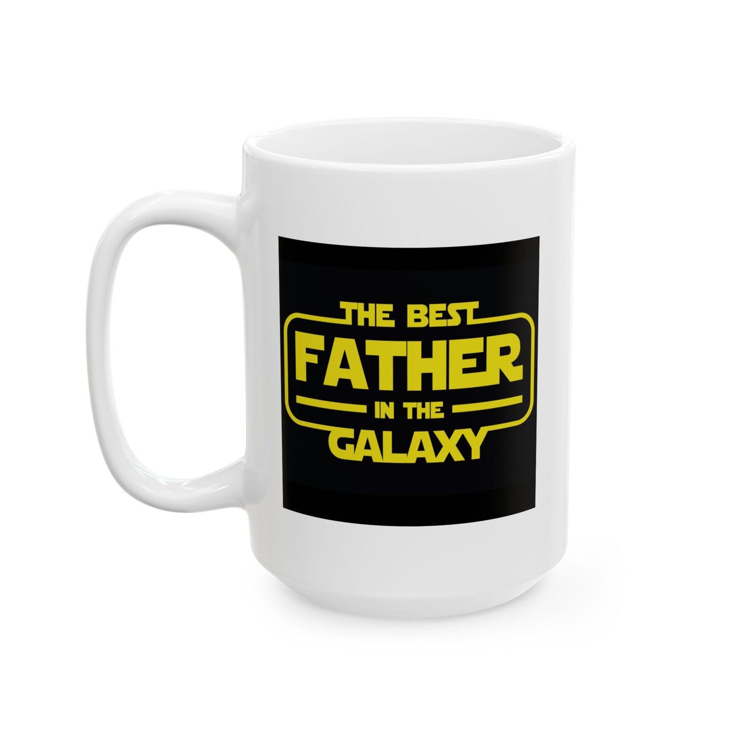 Father's Day Mug - The Best Father in the Galaxy